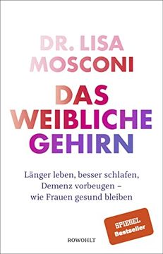 portada Das Weibliche Gehirn: Länger Leben, Besser Schlafen, Demenz Vorbeugen - wie Frauen Gesund Bleiben (in German)