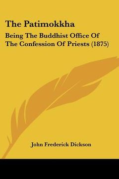 portada the patimokkha: being the buddhist office of the confession of priests (1875) (en Inglés)
