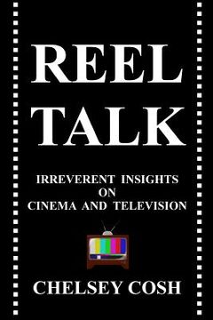 portada Reel Talk: Irreverent Insights on Cinema and Television (en Inglés)