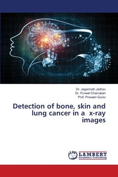 portada Detection of bone, skin and lung cancer in a x-ray images (en Inglés)