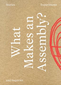 portada What Makes an Assembly?: Stories, Experiments, and Inquiries 