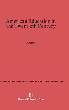 portada American Education in the Twentieth Century (Library of Congress Series in American Civilization) (en Inglés)