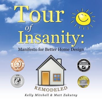 portada Tour of Insanity: Manifesto for Better Home Design: Remodeled (en Inglés)