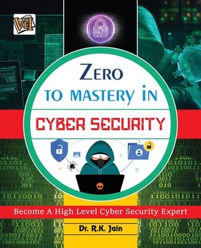 portada Zero To Mastery In Cybersecurity- Become Zero To Hero In Cybersecurity, This Cybersecurity Book Covers A-Z Cybersecurity Concepts, 2022 Latest Edition (in English)