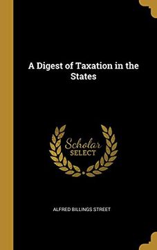 portada A Digest of Taxation in the States (en Inglés)