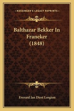 portada Balthazar Bekker In Franeker (1848)