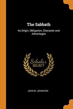 portada The Sabbath: Its Origin, Obligation, Character and Advantages 