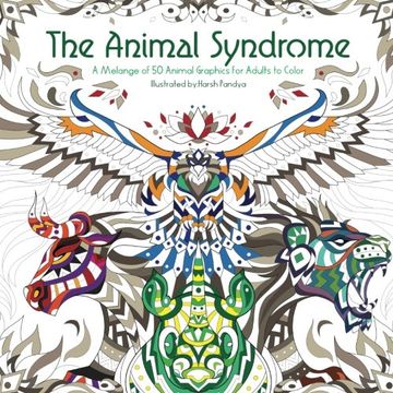 portada The Animal Syndrome: A Melange of 50 Animals Graphics for Adults to Color - Animal Coloring Book for Adults (8.5 x 8.5" / White)