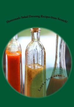 portada Homemade Salad Dressing Recipes from Scratch! (en Inglés)