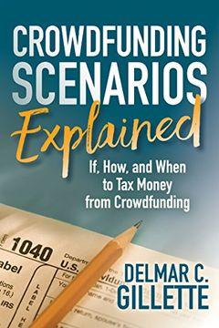 portada Crowdfunding Scenarios Explained: If, How, and When to tax Money From Crowdfunding (in English)