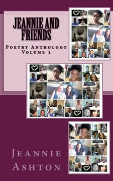 portada Jeannie And Friends: An Anthology Of Poetry From Poets Around The World: Volume 1