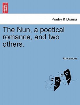 portada the nun, a poetical romance, and two others. (en Inglés)