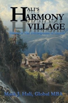 portada Hali's Harmony Village: Volume 1: The Development of Cancer