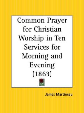 portada common prayer for christian worship in ten services for morning and evening (en Inglés)