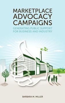 portada marketplace advocacy campaigns: generating public support for business and industry (in English)
