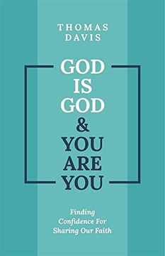 portada God is god and you are You: Finding Confidence for Sharing our Faith (en Inglés)