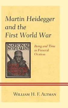 portada martin heidegger and the first world war: being and time as funeral oration (en Inglés)