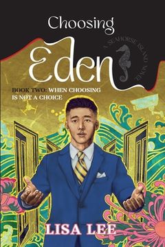 portada Choosing Eden: Book Two: When Choosing Is Not A Choice (en Inglés)