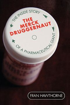 portada the merck druggernaut: the inside story of a pharmaceutical giant (in English)