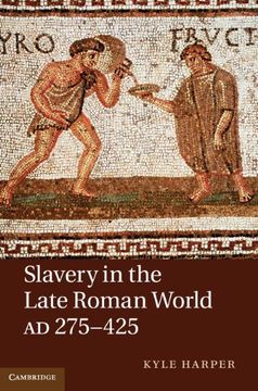 portada Slavery in the Late Roman World, ad 275-425 (en Inglés)