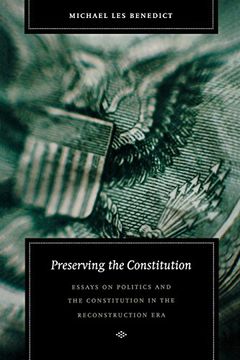 portada Preserving the Constitution: Essays on Politics and the Constitution in the Reconstruction era (Reconstructing America) (en Inglés)