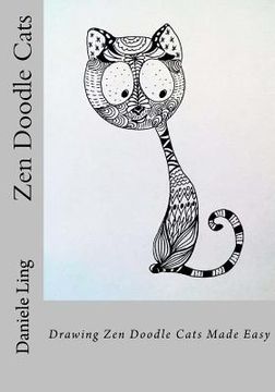 portada Zen Doodle Cats: Drawing Zen Doodle Cats Made Easy (en Inglés)