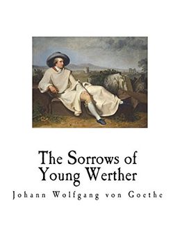 portada The Sorrows of Young Werther: An Autobiographical Epistolary Novel (en Inglés)