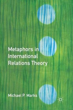 portada Metaphors in International Relations Theory (en Inglés)