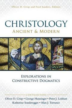 portada Christology, Ancient and Modern: Explorations in Constructive Dogmatics (in English)