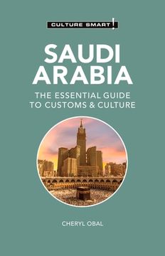 portada Saudi Arabia - Culture Smart!: The Essential Guide to Customs & Culture (en Inglés)