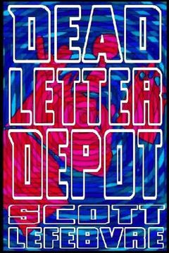 portada Dead Letter Depot: A Collection Of Short Stories To Kill Yourself To (en Inglés)