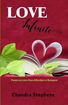 portada Love Infinite: Poems on Love from Affection to Romance (en Inglés)
