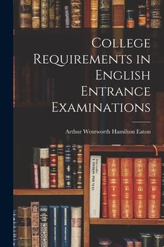 portada College Requirements in English Entrance Examinations [microform] (en Inglés)