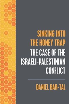 portada Sinking into the Honey Trap: The Case of the Israeli-Palestinian Conflict (en Inglés)