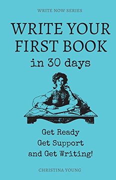 portada Write Your First Book: Get Ready, Get Support, and Get Writing! (Write Now)