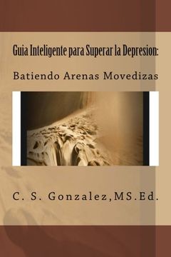 portada Guia Inteligente Para Superar la Depresion: Batiendo Arenas Movedizas (in Spanish)