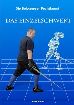 portada Die Bologneser Fechtkunst I: Das Einzelschwert (in German)