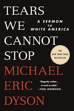 portada Tears we Cannot Stop: A Sermon to White America (en Inglés)