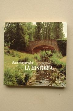 portada Para comprender la historia (Para leer, vivir, comprender) (in Spanish)