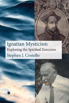 portada Ignatian Mysticism: Exploring the Spiritual Exercises (en Inglés)