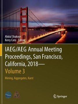 portada Iaeg/Aeg Annual Meeting Proceedings, San Francisco, California, 2018 - Volume 3: Mining, Aggregates, Karst