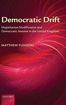 portada Democratic Drift: Majoritarian Modification and Democratic Anomie in the United Kingdom (en Inglés)