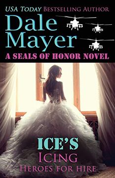 portada Ice's Icing: A Seals of Honor World Novel (Heroes for Hire) (en Inglés)