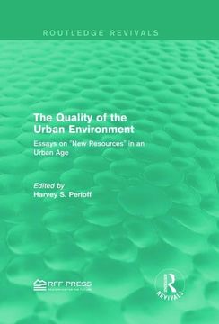 portada The Quality of the Urban Environment: Essays on New Resources in an Urban Age (in English)