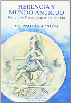 portada Herencia y Mundo Antiguo: Estudio de Derecho Sucesorio Romano (in Spanish)