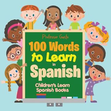 portada 100 Words to Learn in Spanish Children's Learn Spanish Books (en Inglés)