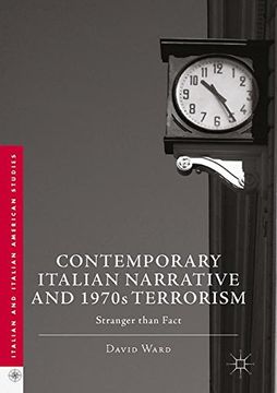 portada Contemporary Italian Narrative and 1970s Terrorism: Stranger than Fact (Italian and Italian American Studies)
