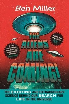 portada The Aliens Are Coming!: The Exciting and Extraordinary Science Behind Our Search for Life in the Universe