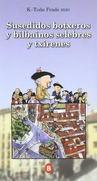 portada Susedidos Botxeros y Bilbainos Selebres y Txirenes (in Spanish)