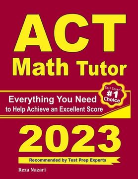 portada ACT Math Tutor: Everything You Need to Help Achieve an Excellent Score (in English)